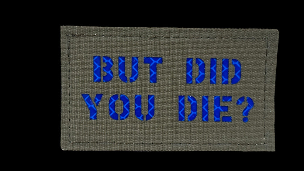 But Did You Die quote patch, 3.5x2 inch, dark humor, velcro backed