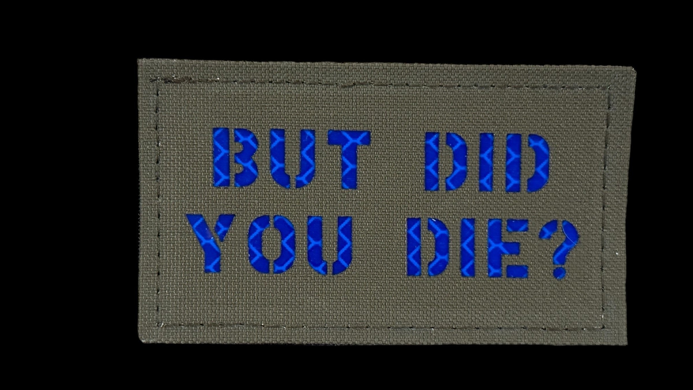 But Did You Die quote patch, 3.5x2 inch, dark humor, velcro backed