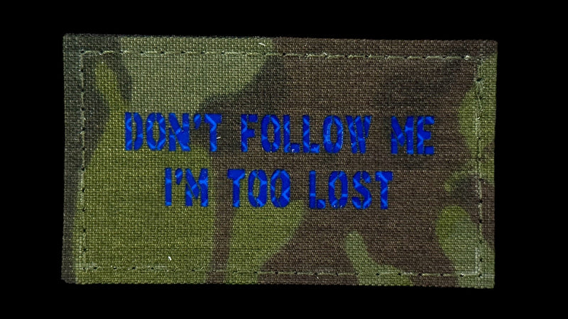 "Don't Follow Me I'm Too Lost" - Quote Patch 3.5" x 2"