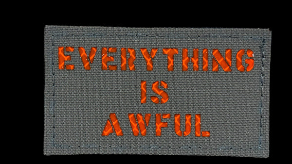 "Everything is Awful" - Quote Patch 3.5" x 2"