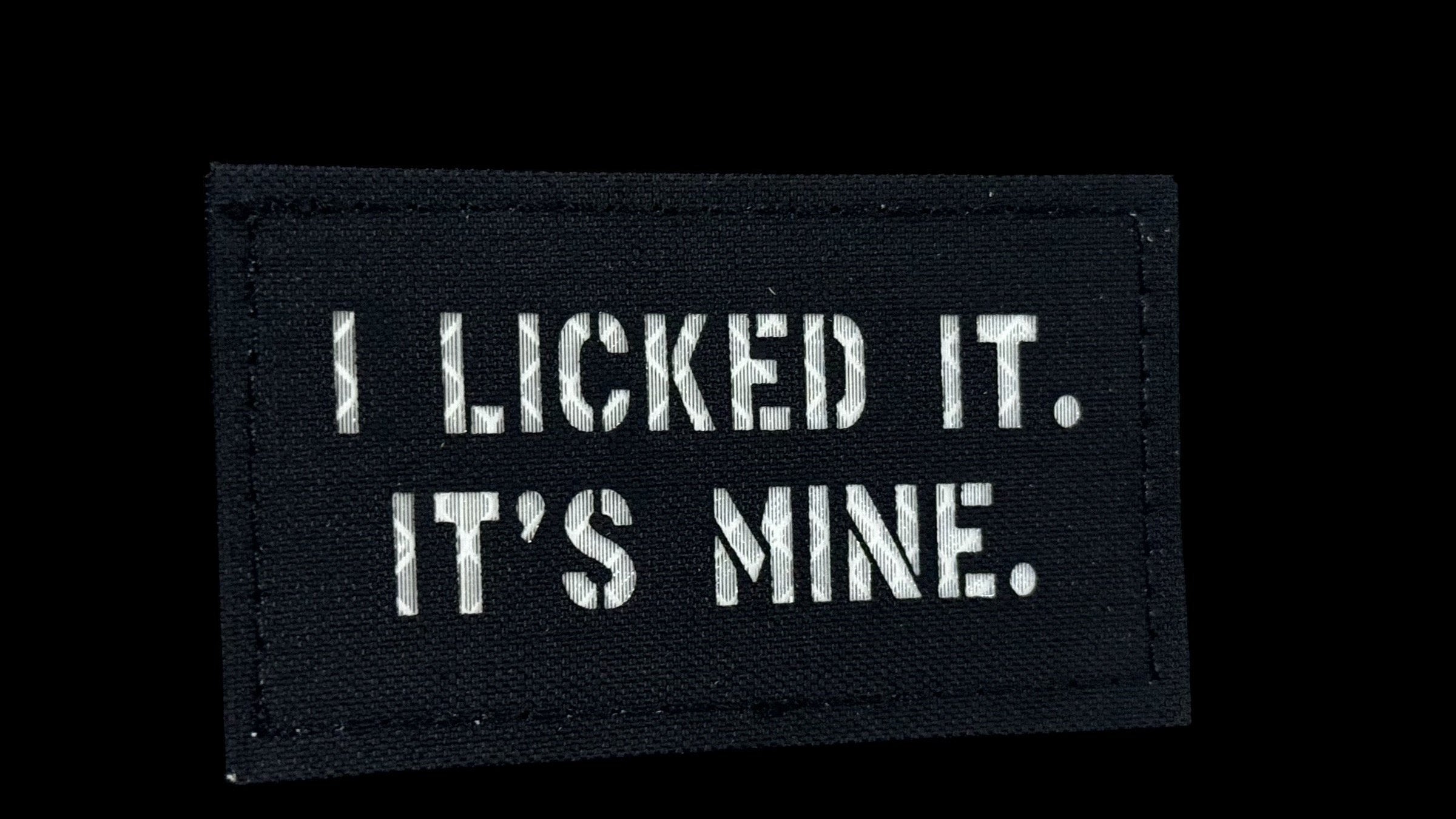 I Licked It It's Mine quote patch, 3.5x2 inch, funny ownership, velcro backed
