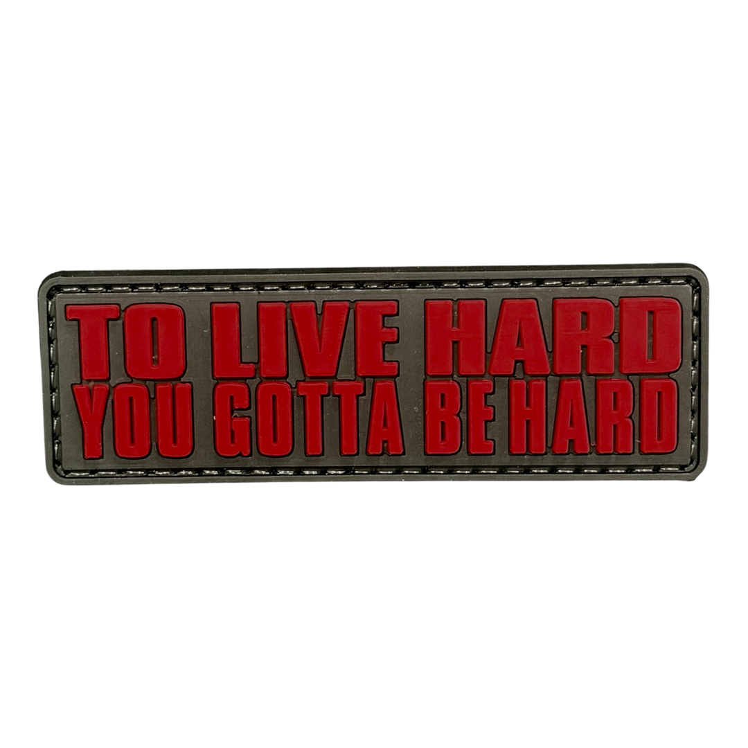 Live Hard, Be Hard PVC