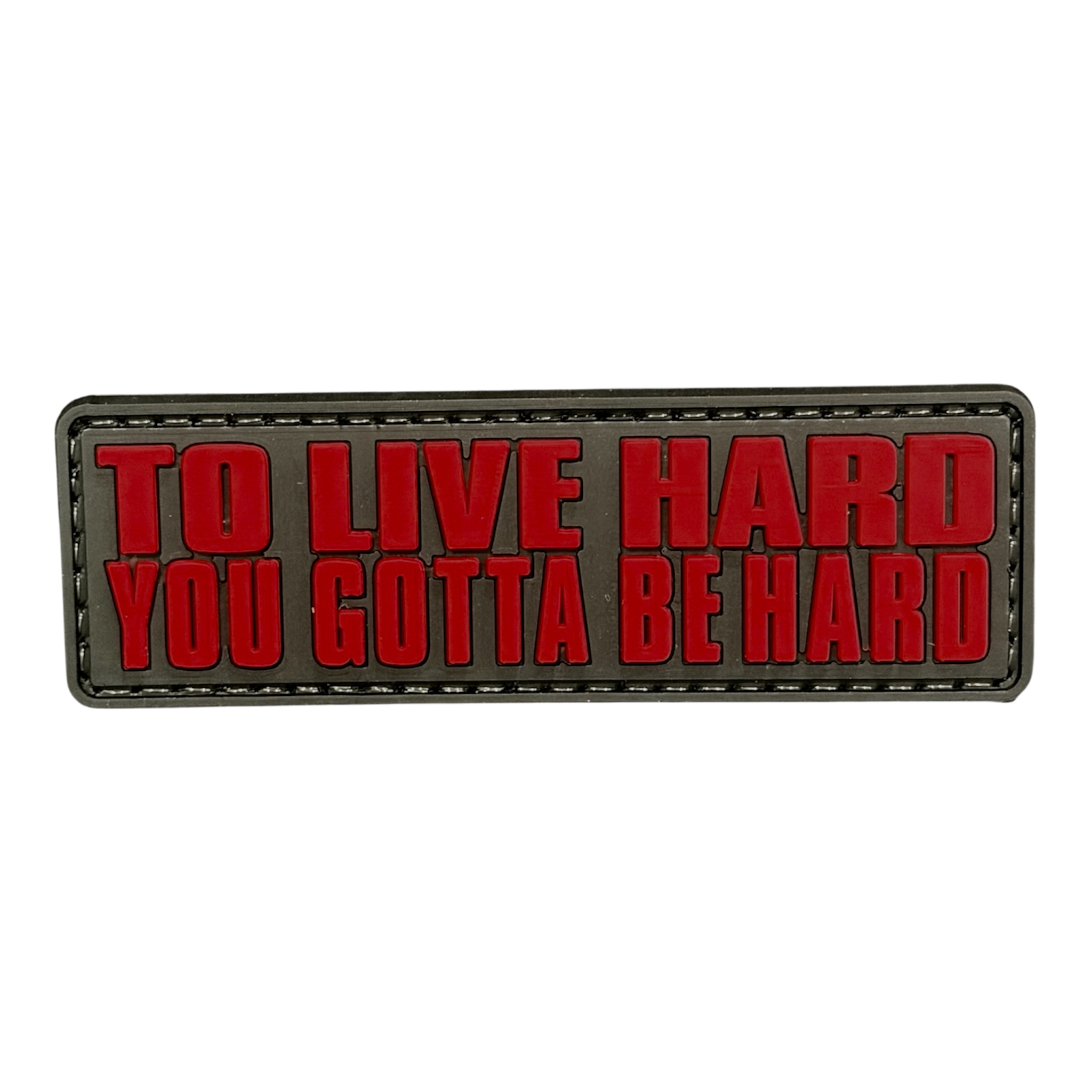 Live Hard Be Hard PVC morale patch, 3.4x1 inch, motivational tactical, velcro backed