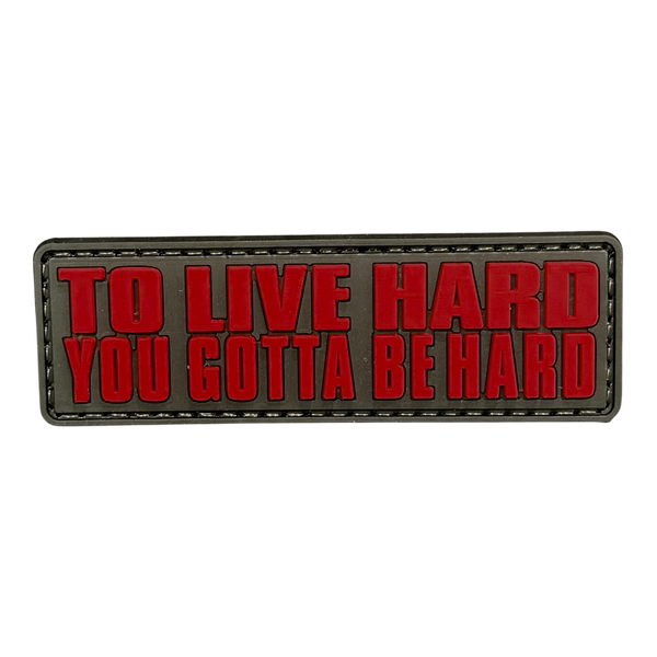 Live Hard, Be Hard - PVC