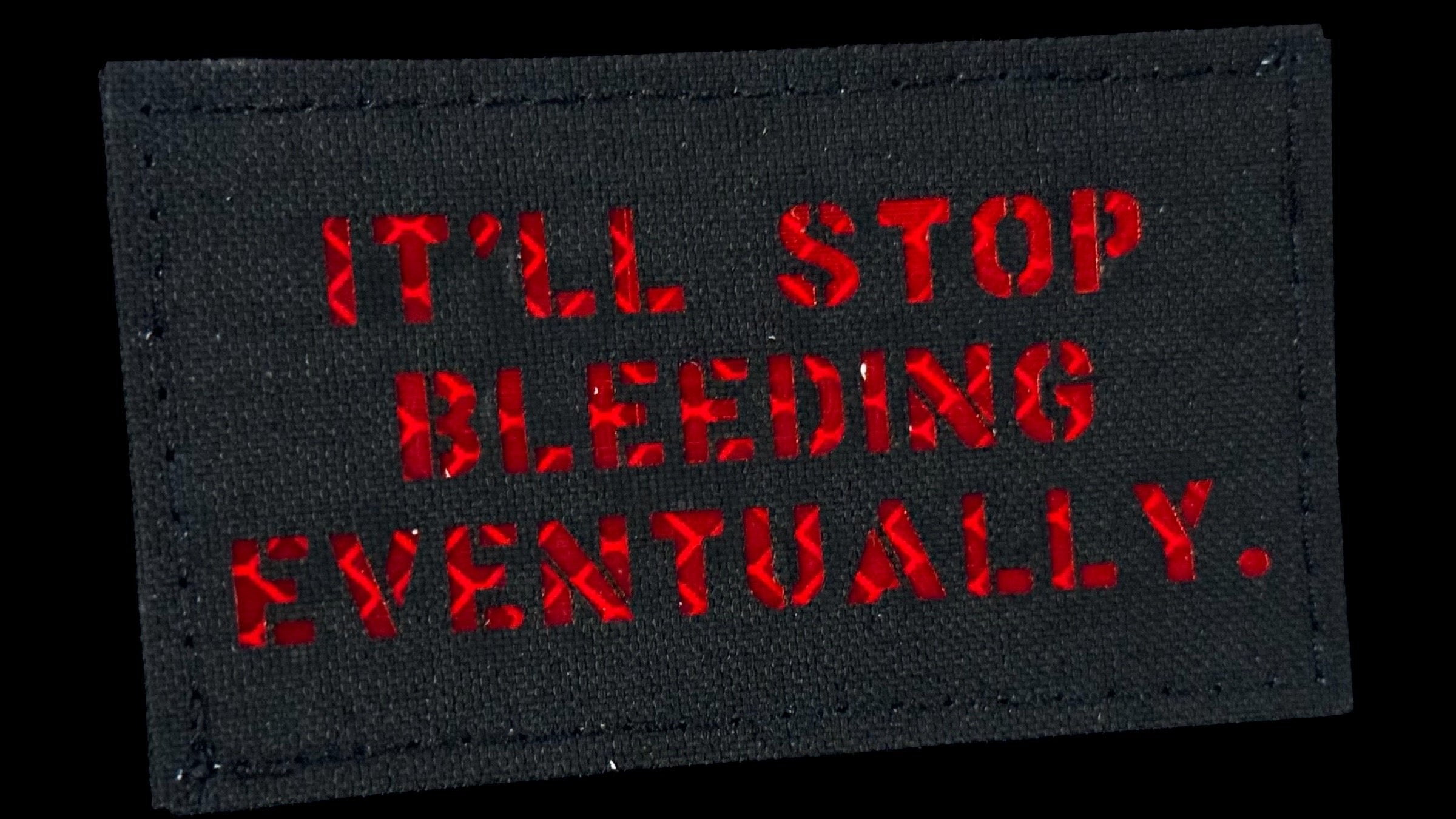 It'll Stop Bleeding Eventually quote patch, 3.5x2 inch, medical dark humor, velcro backed